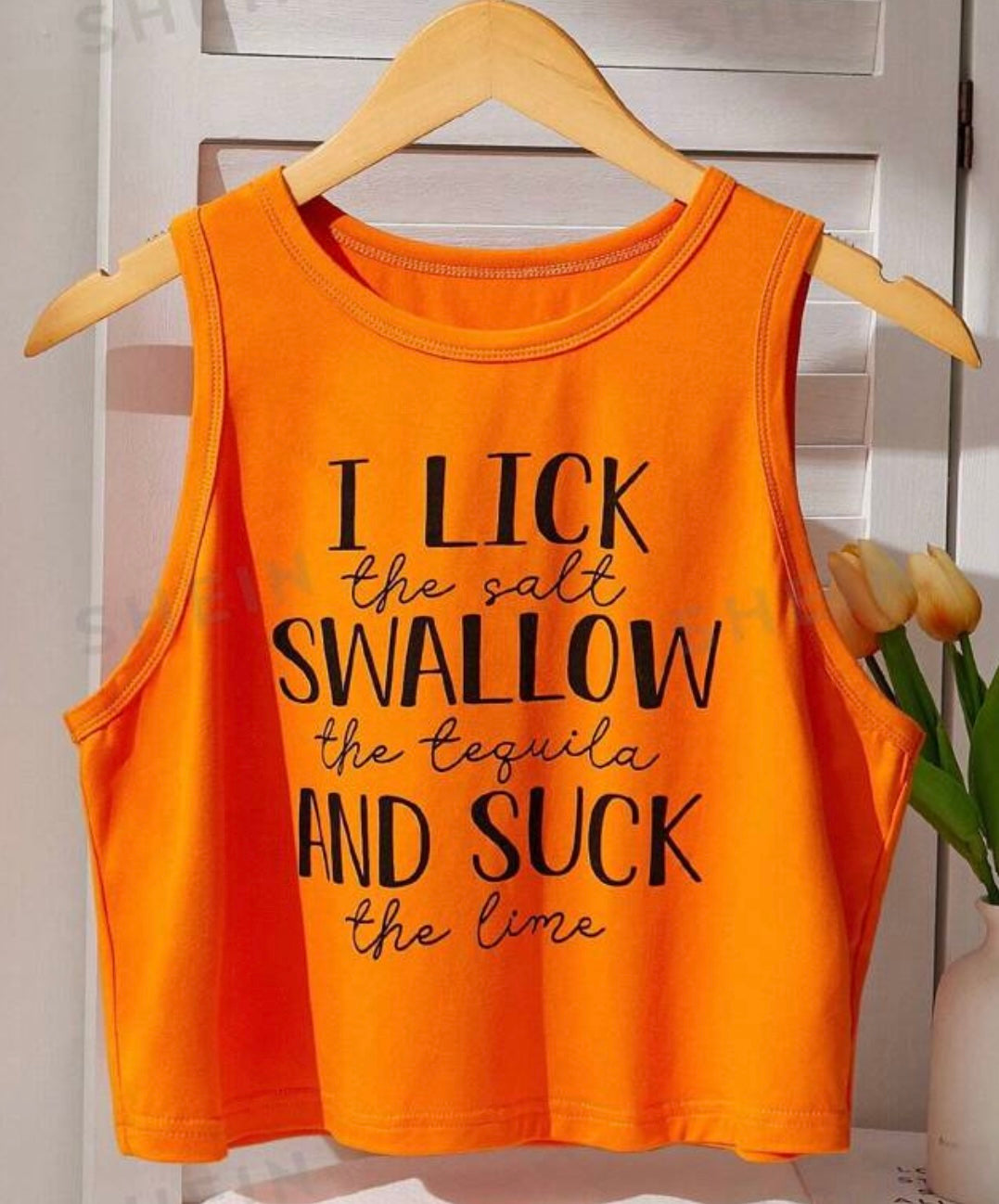 “I Lick The Salt Swallow The Tequila And Suck The Lime”