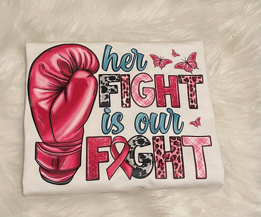 “Her Fight Is Our Fight Breast Cancer Awareness”