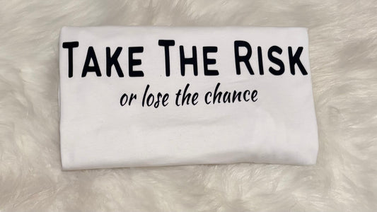 “Take The Risk”