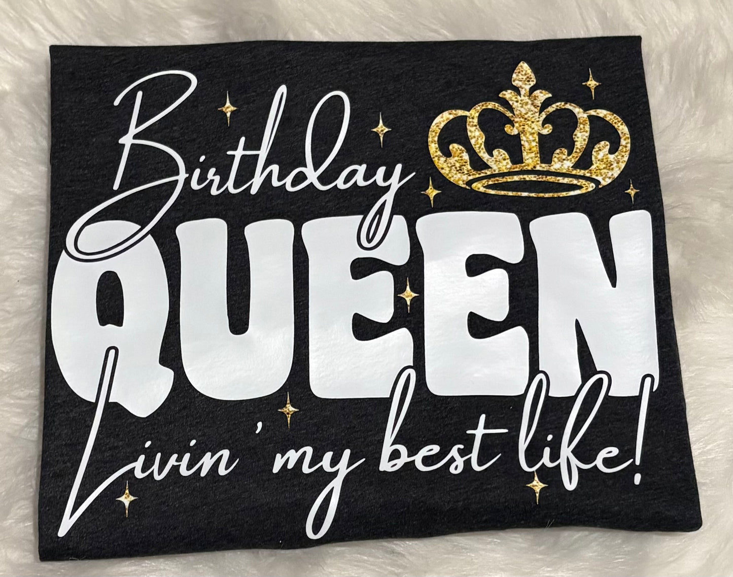 “Birthday Queen,Living My Best Life”