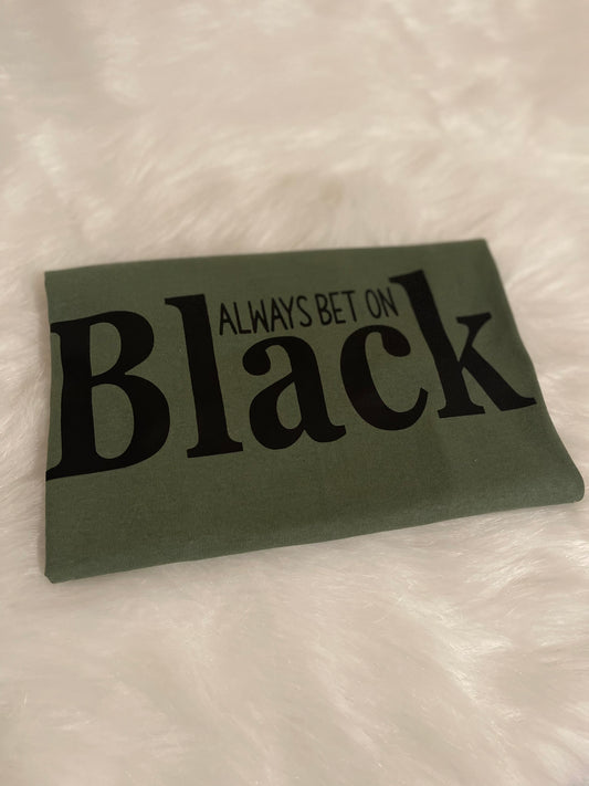 “ Always Bet On Black”