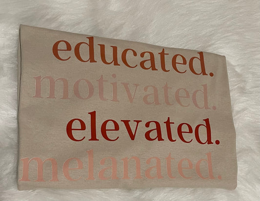 “Educated, Motivated, Elevated, Melanated”