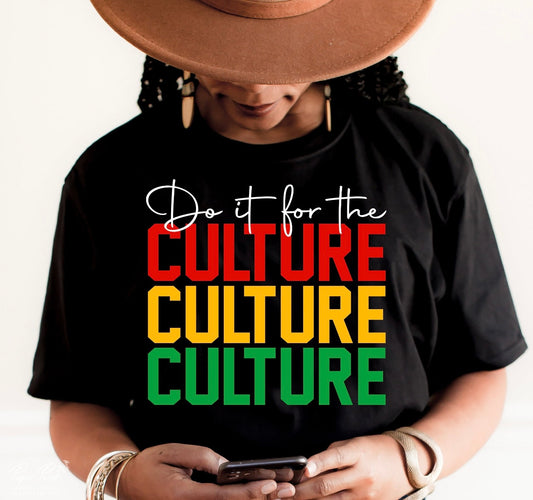 “Do It For The Culture”