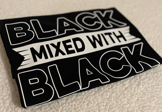 “Black Mixed With Black”